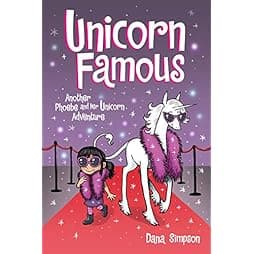 Unicorn Famous: Another Phoebe and Her Unicorn Adventure (Volume 13) 
