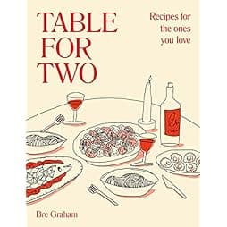 Table for Two: Recipes for the Ones You Love 