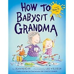 How to Babysit a Grandma 