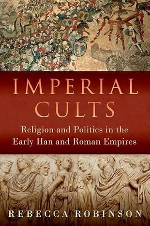 Imperial Cults: Religion and Empire in Early China and Rome cover