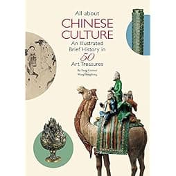 All About Chinese Culture: An Illustrated Brief History in 50 Art Treasures 