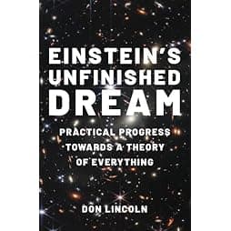 Einstein's Unfinished Dream: Practical Progress Towards a Theory of Everything