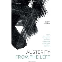 Austerity from the Left: Social Democratic Parties in the Shadow of the Great Recession