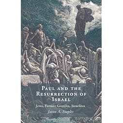 Paul and the Resurrection of Israel: Jews, Former Gentiles, Israelites