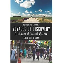 Voyages of Discovery: The Cinema of Frederick Wiseman (Nonfictions) 