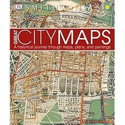 Great City Maps: A Historical Journey Through Maps, Plans, and Paintings (DK History Changers) 