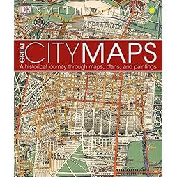 Great City Maps: A Historical Journey Through Maps, Plans, and Paintings (DK History Changers) 