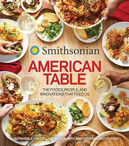 Smithsonian American Table: The Foods, People, and Innovations That Feed Us  cover