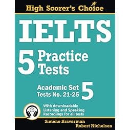 IELTS 5 Practice Tests, Academic Set 5: Tests No. 21-25 (High Scorer's Choice) 