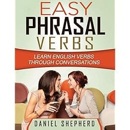 Easy Phrasal Verbs: Learn English verbs through conversations