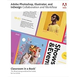 Adobe Photoshop, Illustrator, and InDesign Collaboration and Workflow (Classroom in a Book) 