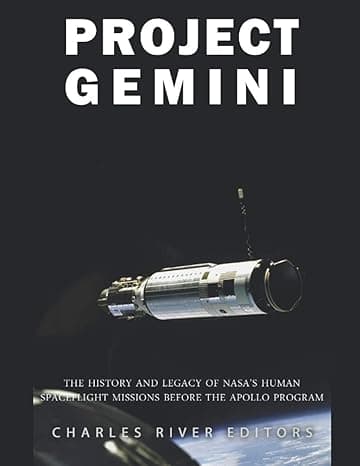 Project Gemini: The History and Legacy of NASA’s Human Spaceflight Missions Before the Apollo Program  cover