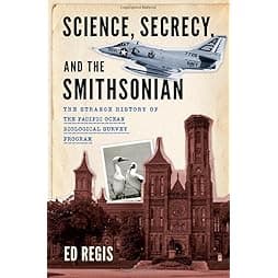 Science, Secrecy, and the Smithsonian: The Strange History of the Pacific Ocean Biological Survey Program