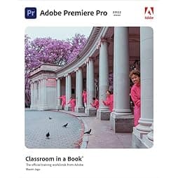 Adobe Premiere Pro Classroom in a Book (2022 release) 