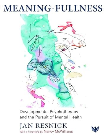 Meaning-Fullness: Developmental Psychotherapy and the Pursuit of Mental Health  cover