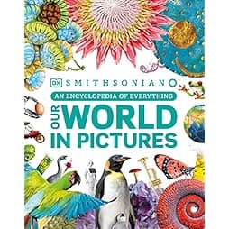 Our World in Pictures: An Encyclopedia of Everything (DK Our World in Pictures) 