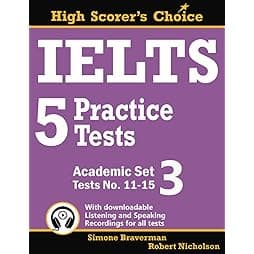 IELTS 5 Practice Tests, Academic Set 3: Tests No. 11-15 (High Scorer's Choice) (Volume 5)