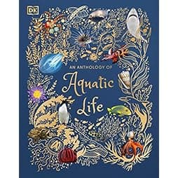 An Anthology of Aquatic Life (DK Children's Anthologies) 