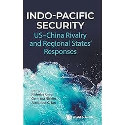 Indo-pacific Security: Us-china Rivalry And Regional States' Responses