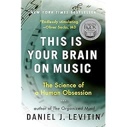 This Is Your Brain on Music: The Science of a Human Obsession 