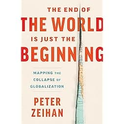 The End of the World Is Just the Beginning: Mapping the Collapse of Globalization 