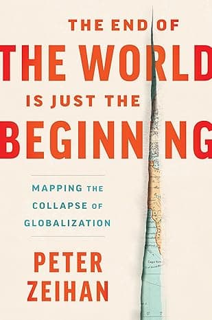 The End of the World Is Just the Beginning: Mapping the Collapse of Globalization  cover