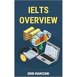 IELTS OVERVIEW: A Comprehensive Guide for All Sections: Tips And Strategies 