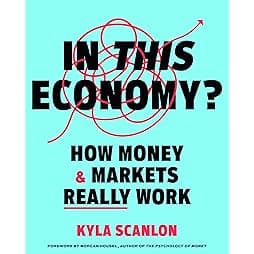 In This Economy?: How Money & Markets Really Work 