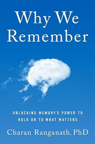 Why We Remember: Unlocking Memory's Power to Hold on to What Matters  cover