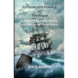 The Wager: A Tale of Shipwreck, Mutiny and Murder 