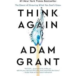 Think Again: The Power of Knowing What You Don't Know 