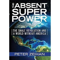 The Absent Superpower: The Shale Revolution and a World Without America 