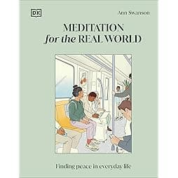 Meditation for the Real World: Finding Peace in Everyday Life 