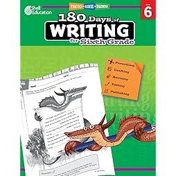 180 Days of Writing for Sixth Grade - An Easy-to-Use Sixth Grade Writing Workbook to Practice and Improve Writing Skills (180 Days of Practice) 1st Edition