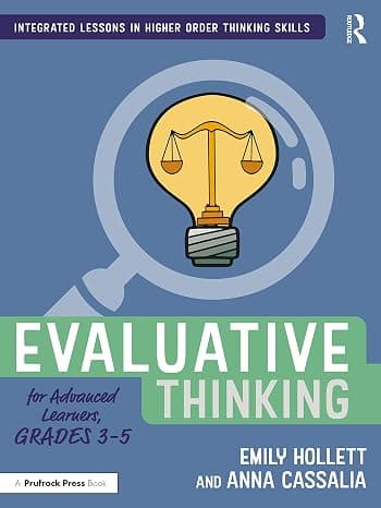 Evaluative Thinking for Advanced Learners, Grades 3–5 (Integrated Lessons in Higher Order Thinking Skills)  cover