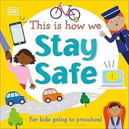 This Is How We Stay Safe: For kids going to preschool (First Skills for Preschool) 