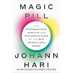 Magic Pill: The Extraordinary Benefits and Disturbing Risks of the New Weight-Loss Drugs 