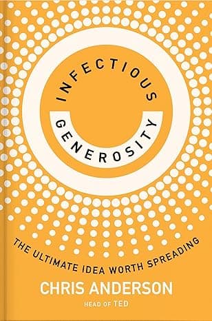 Infectious Generosity: The Ultimate Idea Worth Spreading  cover
