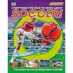 Everything You Need to Know About Soccer! 