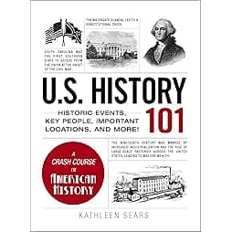 U.S. History 101: Historic Events, Key People, Important Locations, and More! (Adams 101 Series) 