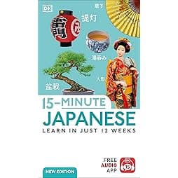 15-Minute Japanese: Learn in Just 12 Weeks (DK 15-Minute Lanaguge Learning) 