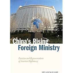 China's Rising Foreign Ministry: Practices and Representations of Assertive Diplomacy (Studies in Asian Security) 