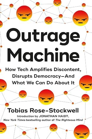 Outrage Machine: How Tech Amplifies Discontent, Disrupts Democracy―And What We Can Do About It  cover