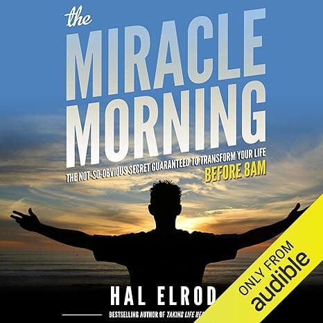The Miracle Morning: The Not-So-Obvious Secret Guaranteed to Transform Your Life cover