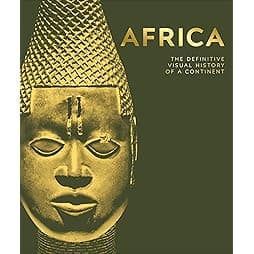 Africa: The Definitive Visual History of a Continent (DK Definitive Visual Histories) 