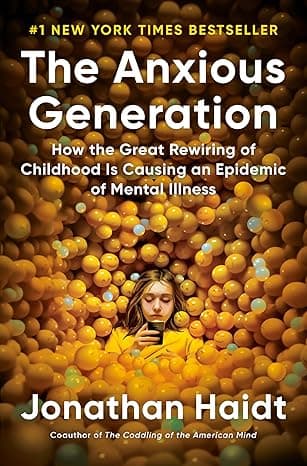 The Anxious Generation: How the Great Rewiring of Childhood Is Causing an Epidemic of Mental Illness  cover