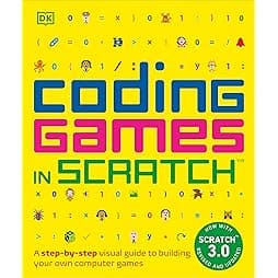 Coding Games in Scratch: A Step-by-Step Visual Guide to Building Your Own Computer Games (DK Help Your Kids) 