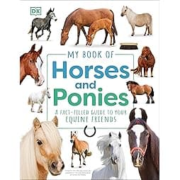 My Book of Horses and Ponies: A Fact-Filled Guide to Your Equine Friends 