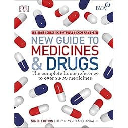 BMA New Guide to Medicine & Drugs: The Complete Home Reference to over 2,500 Medicines 