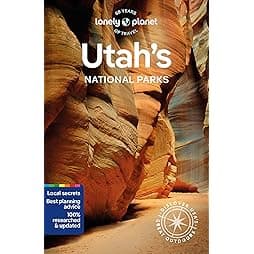 Lonely Planet Utah's National Parks: Zion, Bryce Canyon, Arches, Canyonlands & Capitol Reef (National Parks Guide) 